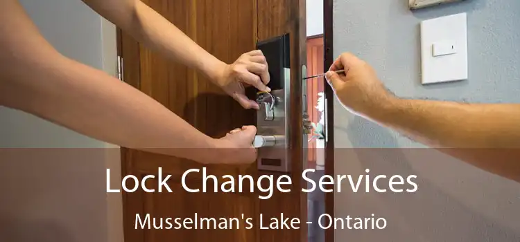 Lock Change Services Musselman's Lake - Ontario