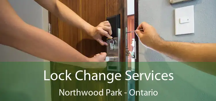 Lock Change Services Northwood Park - Ontario
