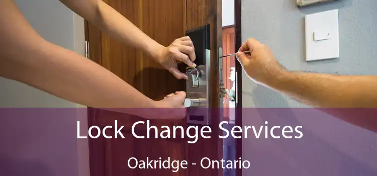 Lock Change Services Oakridge - Ontario