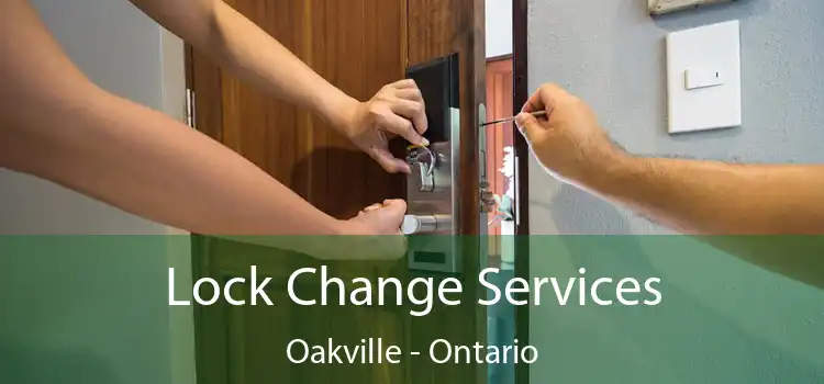 Lock Change Services Oakville - Ontario