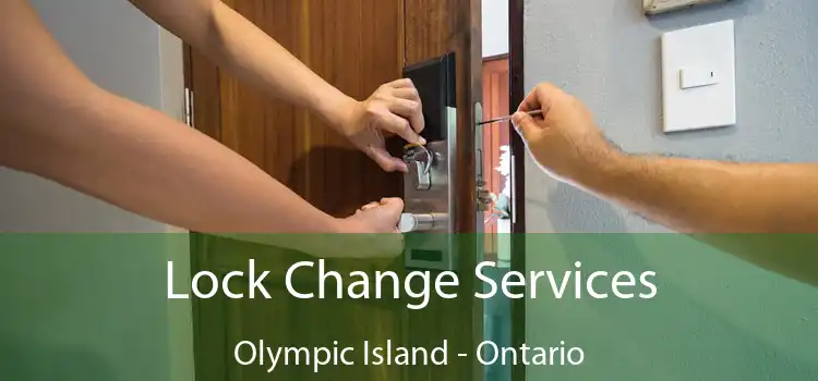 Lock Change Services Olympic Island - Ontario