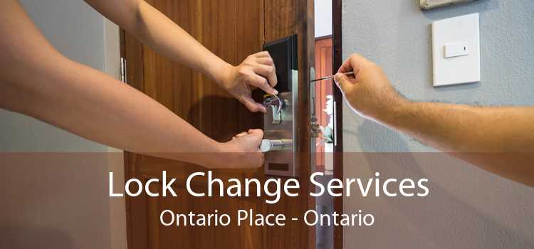 Lock Change Services Ontario Place - Ontario