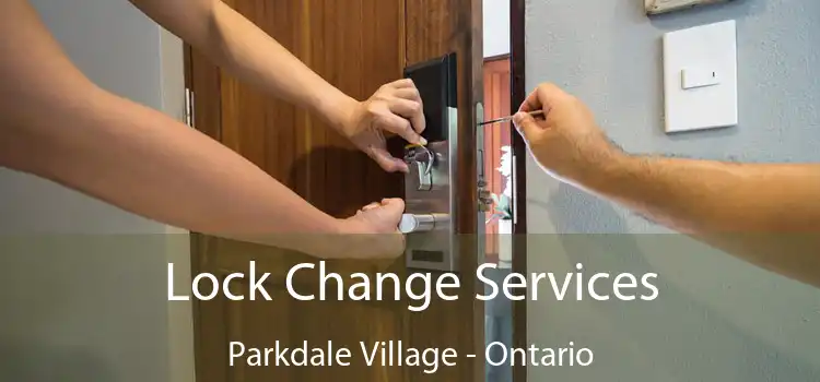 Lock Change Services Parkdale Village - Ontario