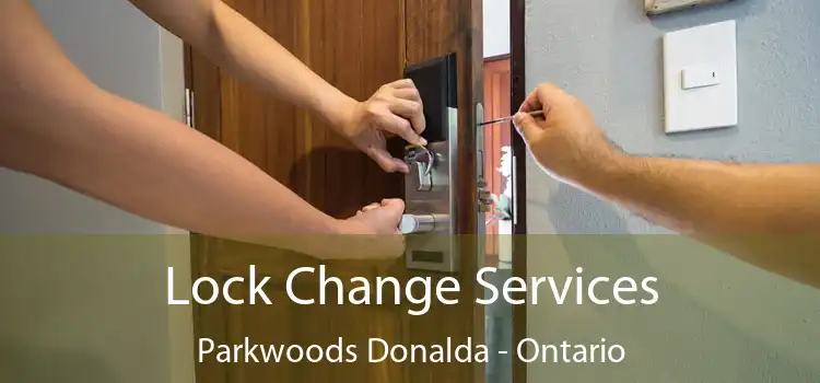 Lock Change Services Parkwoods Donalda - Ontario