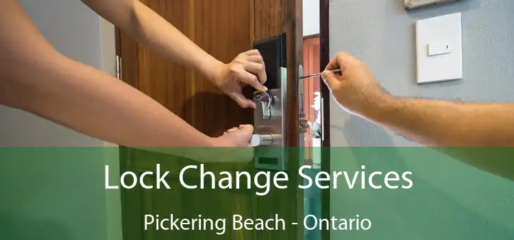 Lock Change Services Pickering Beach - Ontario
