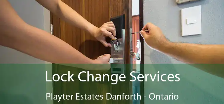 Lock Change Services Playter Estates Danforth - Ontario