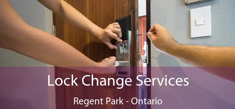 Lock Change Services Regent Park - Ontario