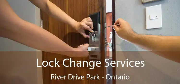 Lock Change Services River Drive Park - Ontario