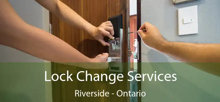 Lock Change Services Riverside - Ontario