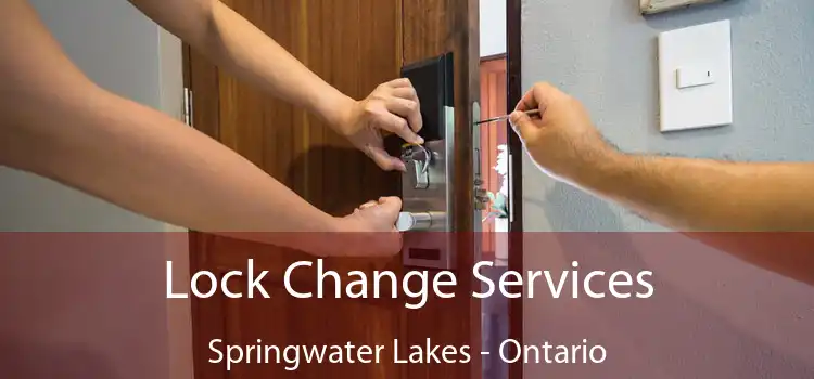 Lock Change Services Springwater Lakes - Ontario
