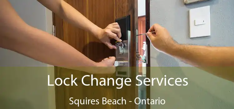 Lock Change Services Squires Beach - Ontario