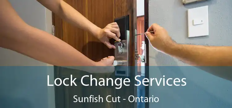 Lock Change Services Sunfish Cut - Ontario