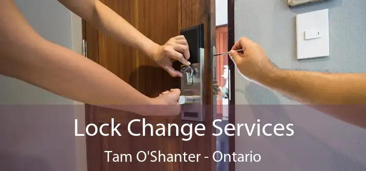 Lock Change Services Tam O'Shanter - Ontario