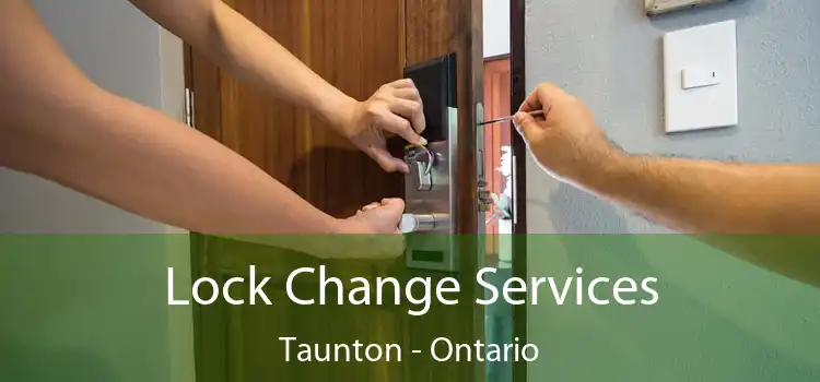 Lock Change Services Taunton - Ontario