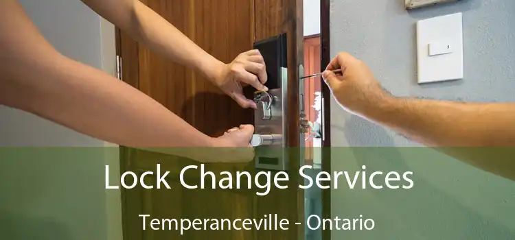 Lock Change Services Temperanceville - Ontario