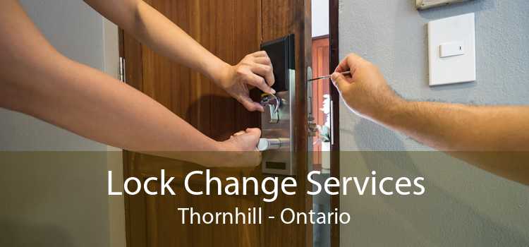 Lock Change Services Thornhill - Ontario