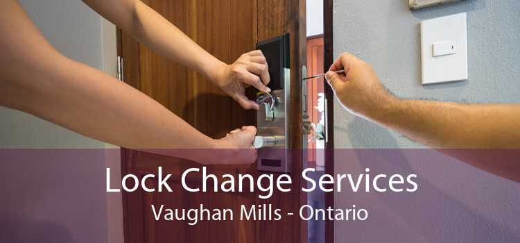 Lock Change Services Vaughan Mills - Ontario