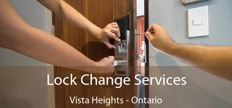 Lock Change Services Vista Heights - Ontario