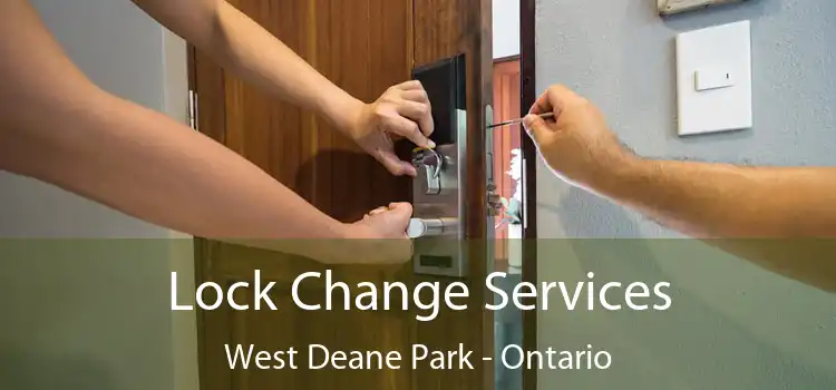 Lock Change Services West Deane Park - Ontario
