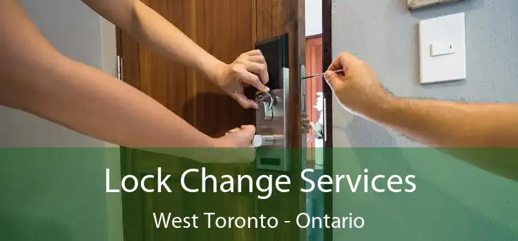Lock Change Services West Toronto - Ontario
