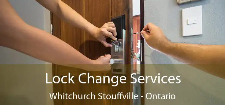 Lock Change Services Whitchurch Stouffville - Ontario