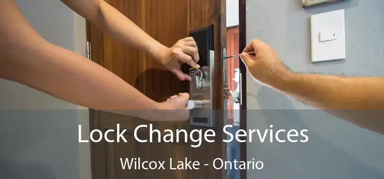 Lock Change Services Wilcox Lake - Ontario