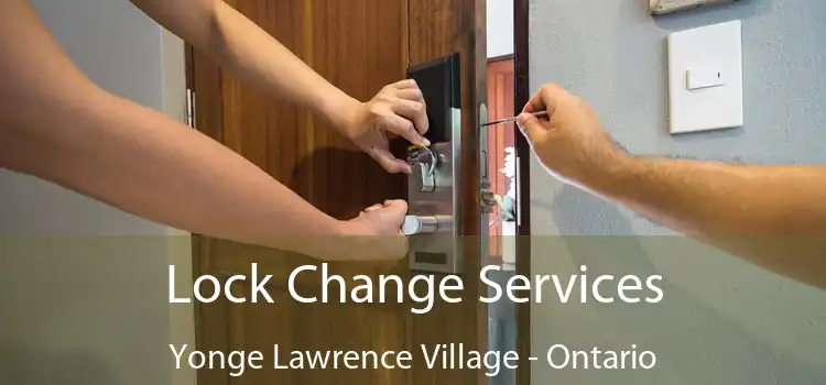 Lock Change Services Yonge Lawrence Village - Ontario