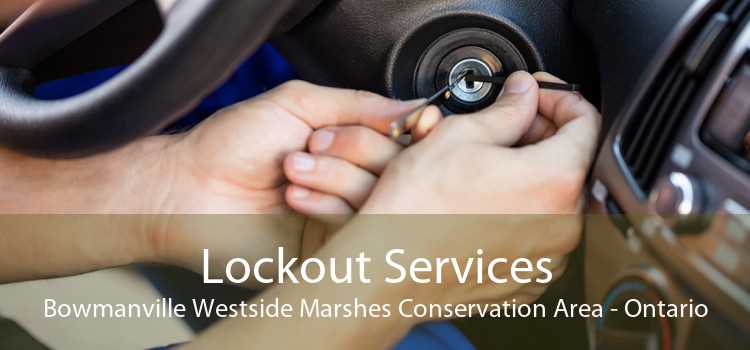 Lockout Services Bowmanville Westside Marshes Conservation Area - Ontario