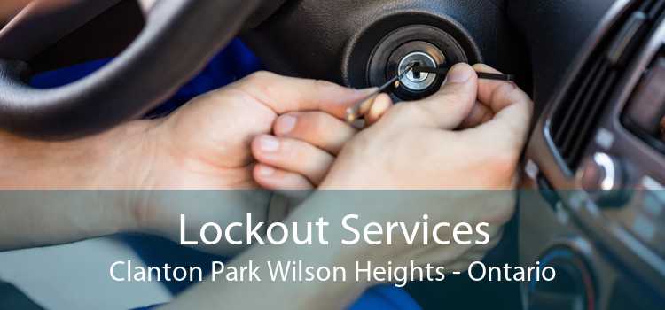 Lockout Services Clanton Park Wilson Heights - Ontario