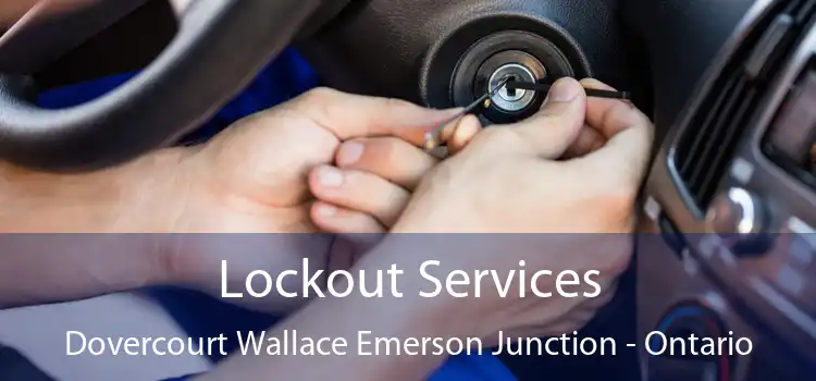 Lockout Services Dovercourt Wallace Emerson Junction - Ontario