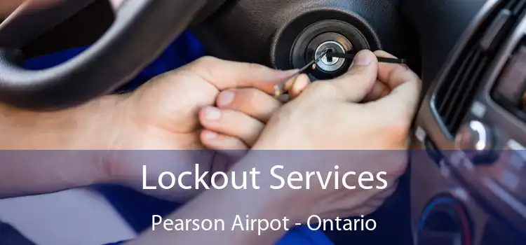 Lockout Services Pearson Airpot - Ontario