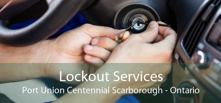 Lockout Services Port Union Centennial Scarborough - Ontario