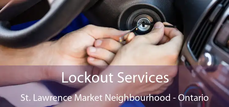 Lockout Services St. Lawrence Market Neighbourhood - Ontario