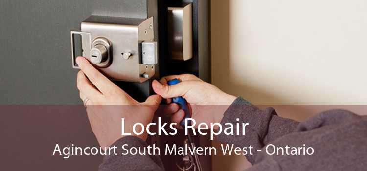 Locks Repair Agincourt South Malvern West - Ontario