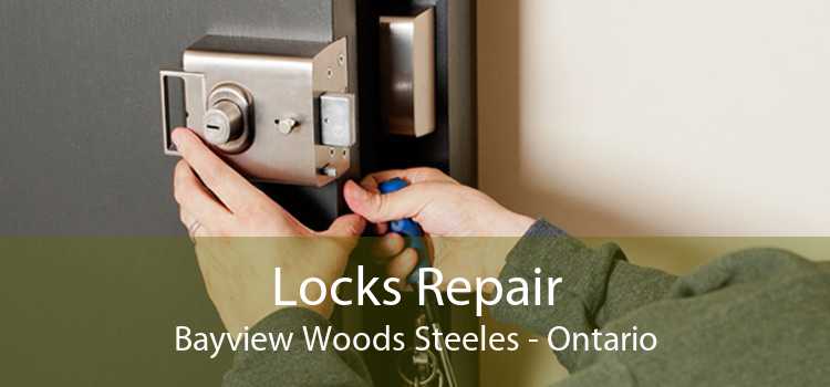 Locks Repair Bayview Woods Steeles - Ontario
