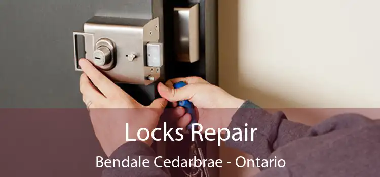 Locks Repair Bendale Cedarbrae - Ontario