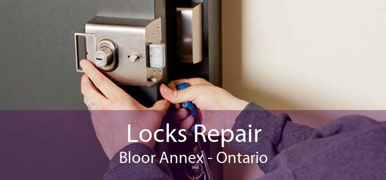 Locks Repair Bloor Annex - Ontario
