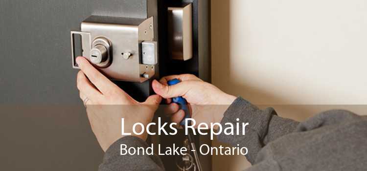 Locks Repair Bond Lake - Ontario