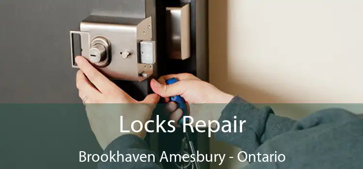 Locks Repair Brookhaven Amesbury - Ontario