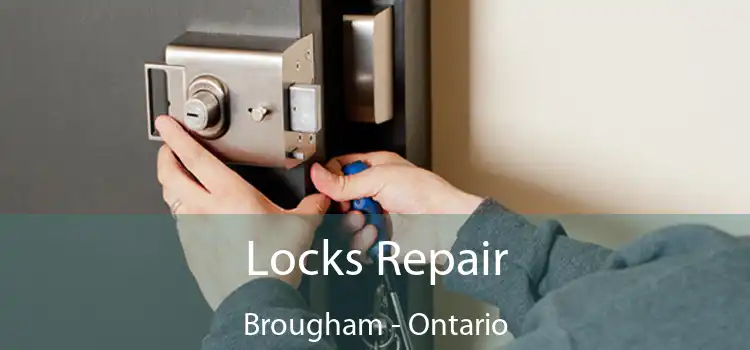 Locks Repair Brougham - Ontario