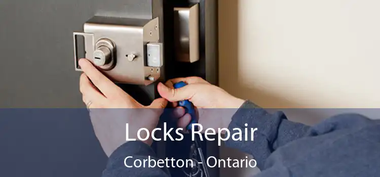Locks Repair Corbetton - Ontario