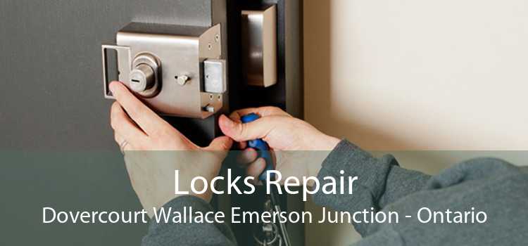 Locks Repair Dovercourt Wallace Emerson Junction - Ontario