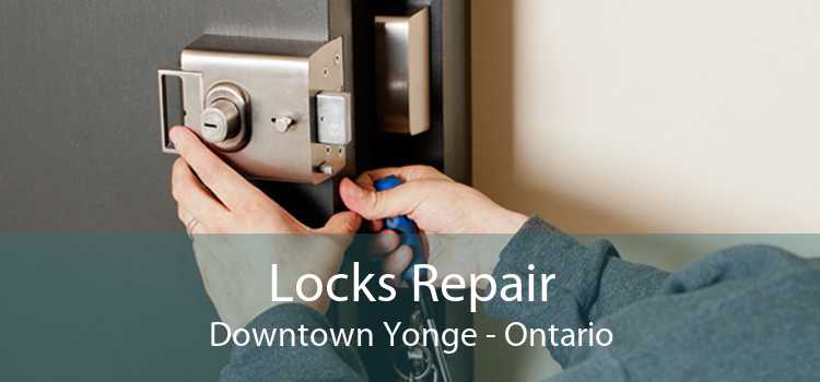 Locks Repair Downtown Yonge - Ontario