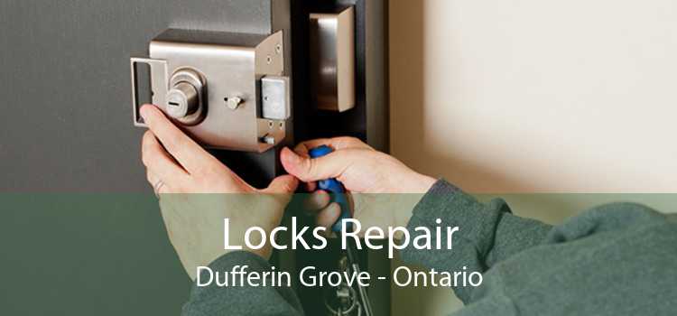 Locks Repair Dufferin Grove - Ontario