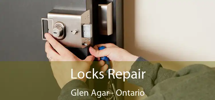 Locks Repair Glen Agar - Ontario