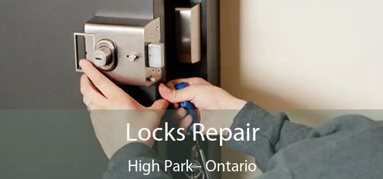 Locks Repair High Park - Ontario