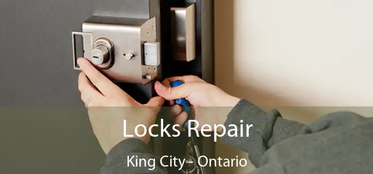 Locks Repair King City - Ontario