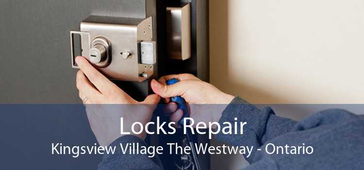 Locks Repair Kingsview Village The Westway - Ontario
