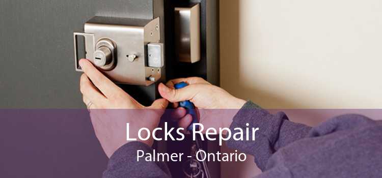 Locks Repair Palmer - Ontario