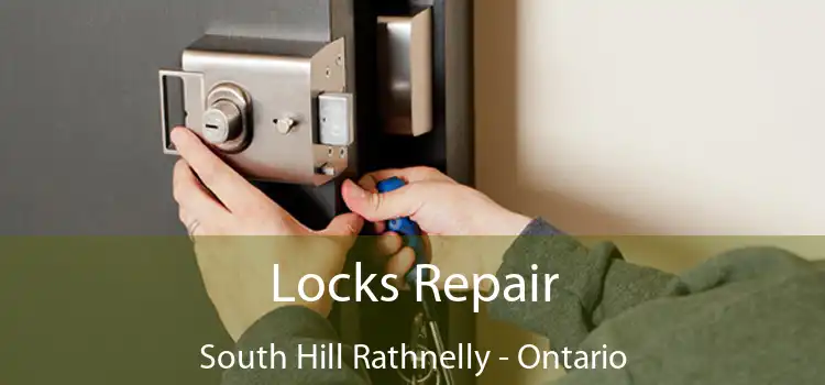 Locks Repair South Hill Rathnelly - Ontario